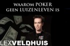 Waarom poker geen luizenleven is