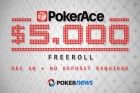 $5,000 PokerAce Freeroll
