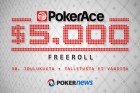 $5,000 PokerAce Freeroll