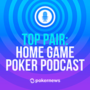 Top Pair: A Home Game Poker Podcast