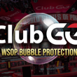 ClubGG WSOP Bubble Protect