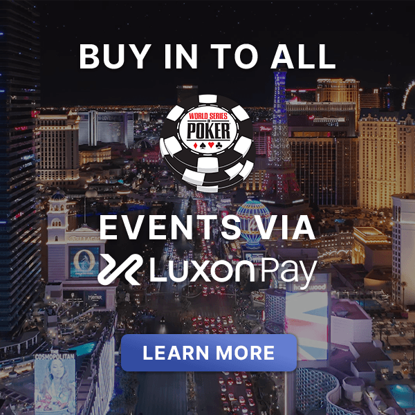 [com] Luxon WSOP 300x300 June 1 - July 17