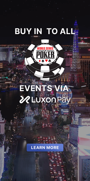 [com] Luxon WSOP 300x600 June 1 - July 17
