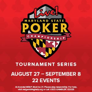 [com] Live Casino Hotel 2025 Maryland State Poker Championship 300x300 July 24th – 27th Aug 2025