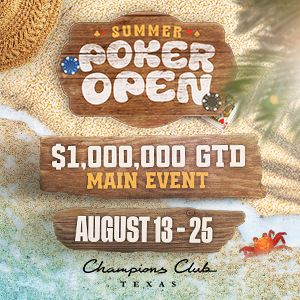 [com] Champions Club Texas Summer Poker Open 300x300 July 28 - Aug 25