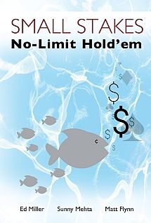 Poker Book Review: ‘Small Stakes No-Limit Hold’em’ by Ed Miller, Sunny Mehta, and Matt... 101
