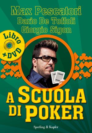 A Scuola di Poker di Max Pescatori, Dario De Toffoli e Giorgio Sigon 101