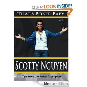 PokerNews Book Review: That's Poker Baby! Vol. I by Scotty Nguyen 101