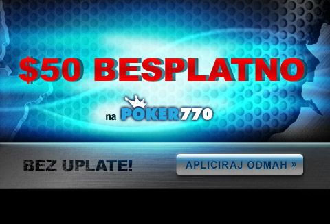 Preuzmite Free $50 na Poker770 uz PokerNews!
Upišite Promo Kod: "news50blk"