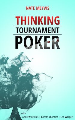 Hand Analysis: An Excerpt from “Thinking Tournament Poker” by Nate Meyvis 101