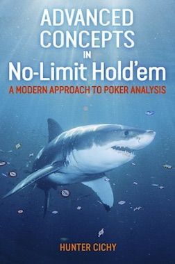 Talking 'Advanced Concepts in No-Limit Hold'em' With Hunter Cichy 101