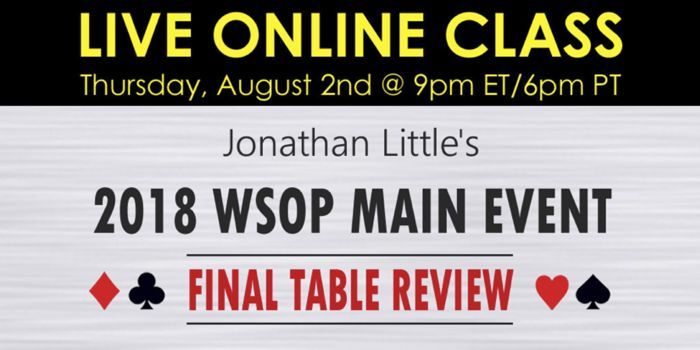 Jonathan Little to Review Hands From the 2018 WSOP Main Event Final Table 101