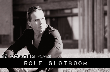 10 vragen aan: Rolf Slotboom