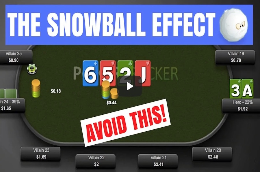 The Poker Snowball Effect - Avoid This The Poker Snowball Effect - Avoid This