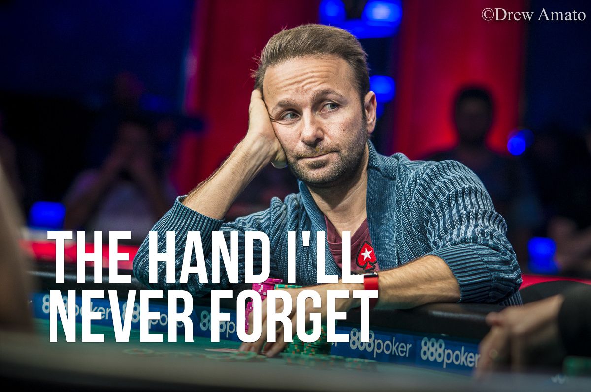 The Hand I'll Never Daniel Negreanu’s WSOP Main Event Misstep