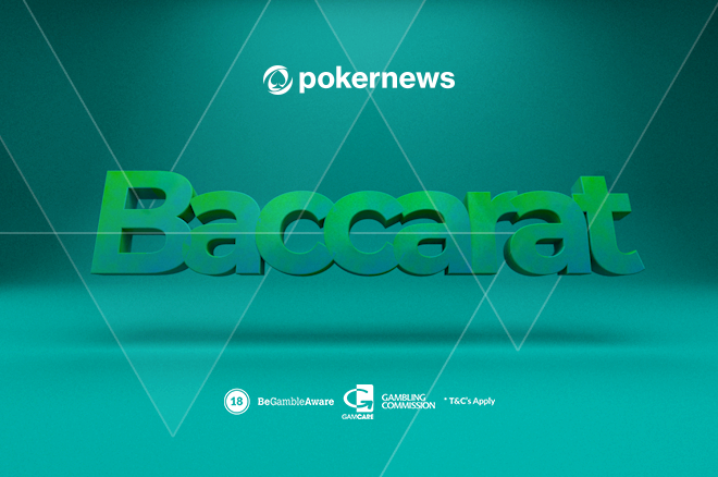 How to Play Baccarat and Win (Beginners Edition) | PokerNews