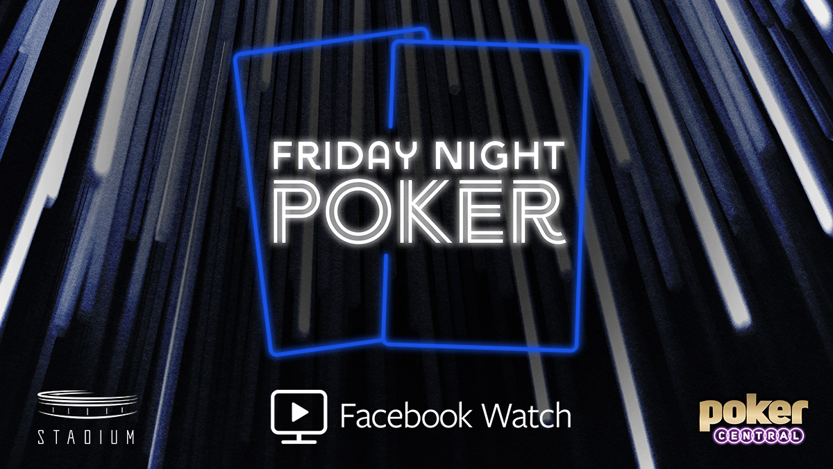 Poker Central & Stadium to Launch Friday Night Poker on Facebook Watch