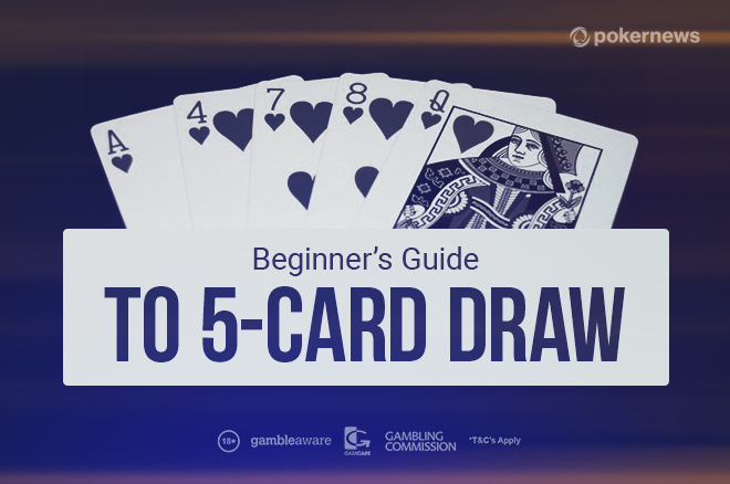 How to Play 5 Cards Draw Poker Rules PokerNews