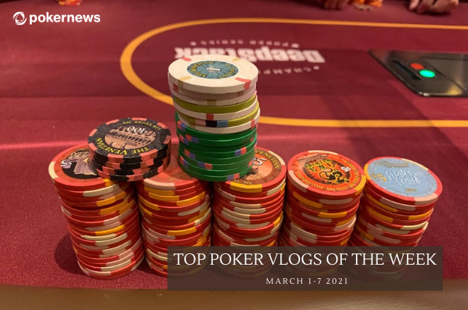 Top Poker Vlogs Of The Week Mar 1 7 Pokernews