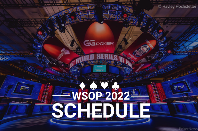2022 WSOP Schedule Released; 88 Live Bracelet Events, Vax Requirement Out