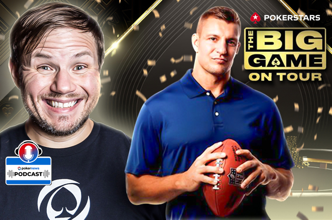 PokerStars NAPT Kicks Off in Las Vegas; The Gronk is Coming! | PokerNews Podcast #863