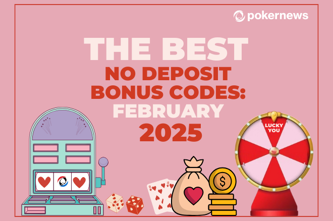 The Best No Deposit Bonus Codes: February 2025