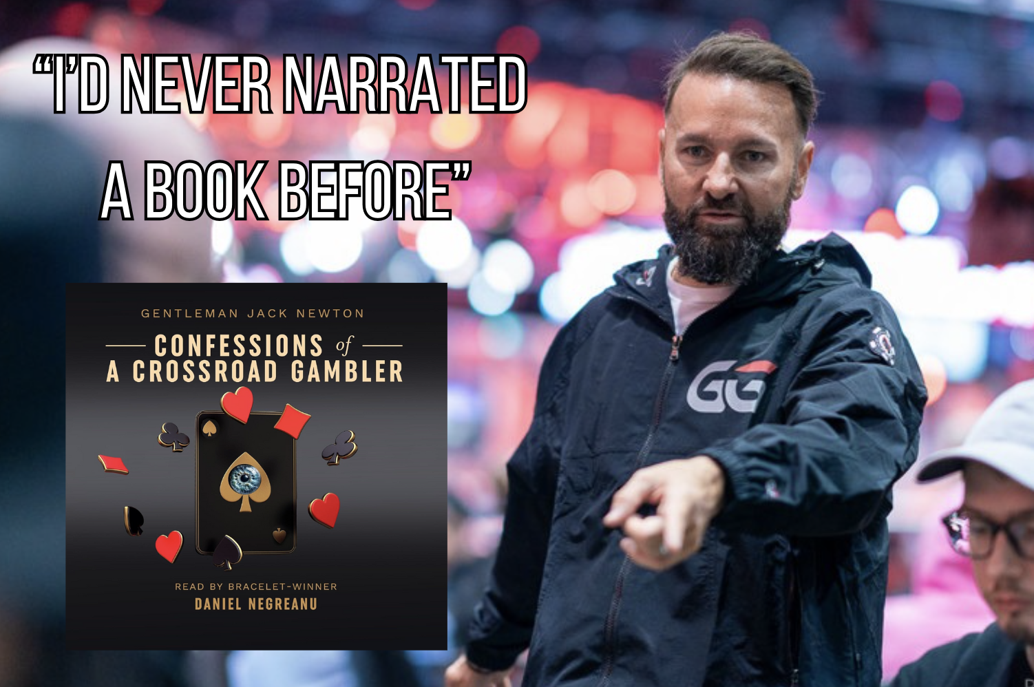 Daniel Negreanu Brings New Life to Little-Known Poker Book “Confessions of a Crossroad Gambler”