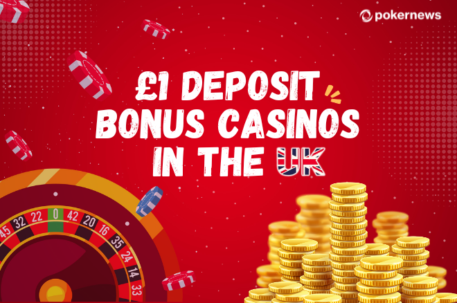 £1 Deposit Bonus Casinos in the UK