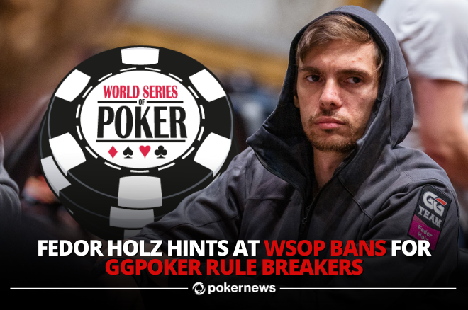 Fedor Holz Says WSOP Bans Are Coming for Online Poker Cheaters