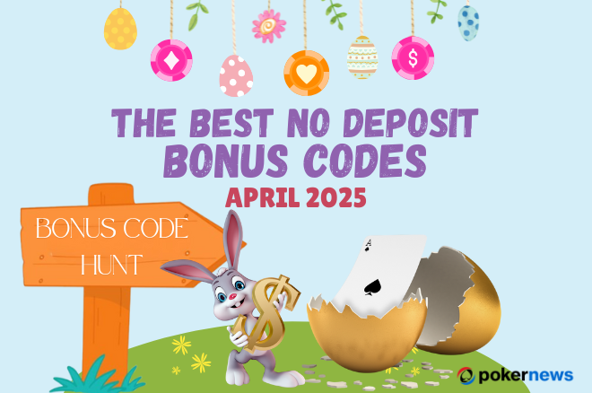 The Best No Deposit Bonus Codes: April 2025