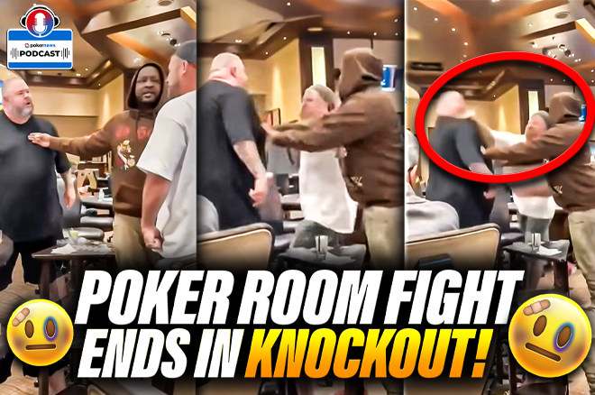 Viral Poker Fight & an Alleged Angle Shot Stirs Controversy | PokerNews Podcast #891