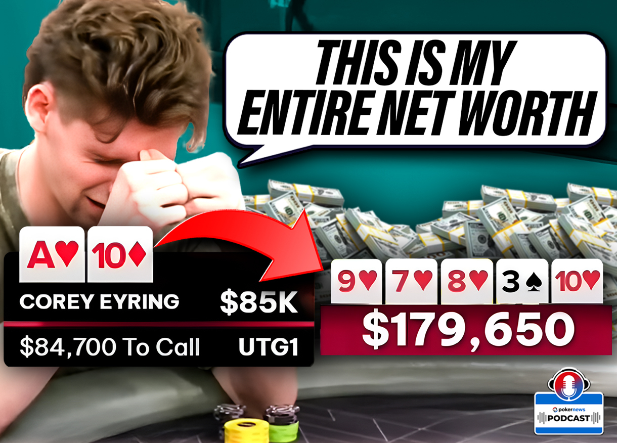 Corey Eyring’s Net Worth River Gamble; Mizrachi Battles Kabrhel | PokerNews Podcast #910