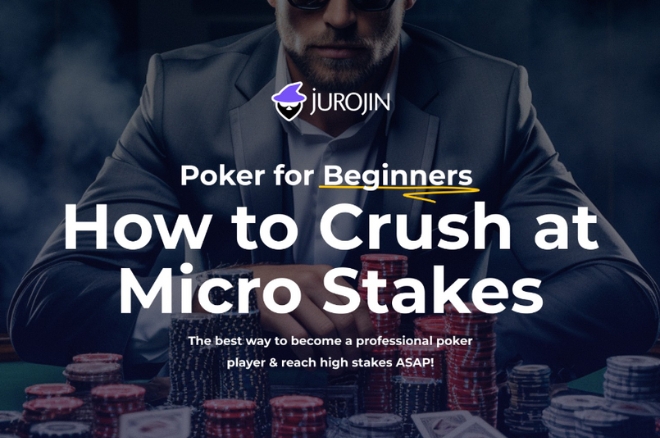 Everything About “Poker for Beginners: How to Crush at Micro Stakes” by Jurojin
