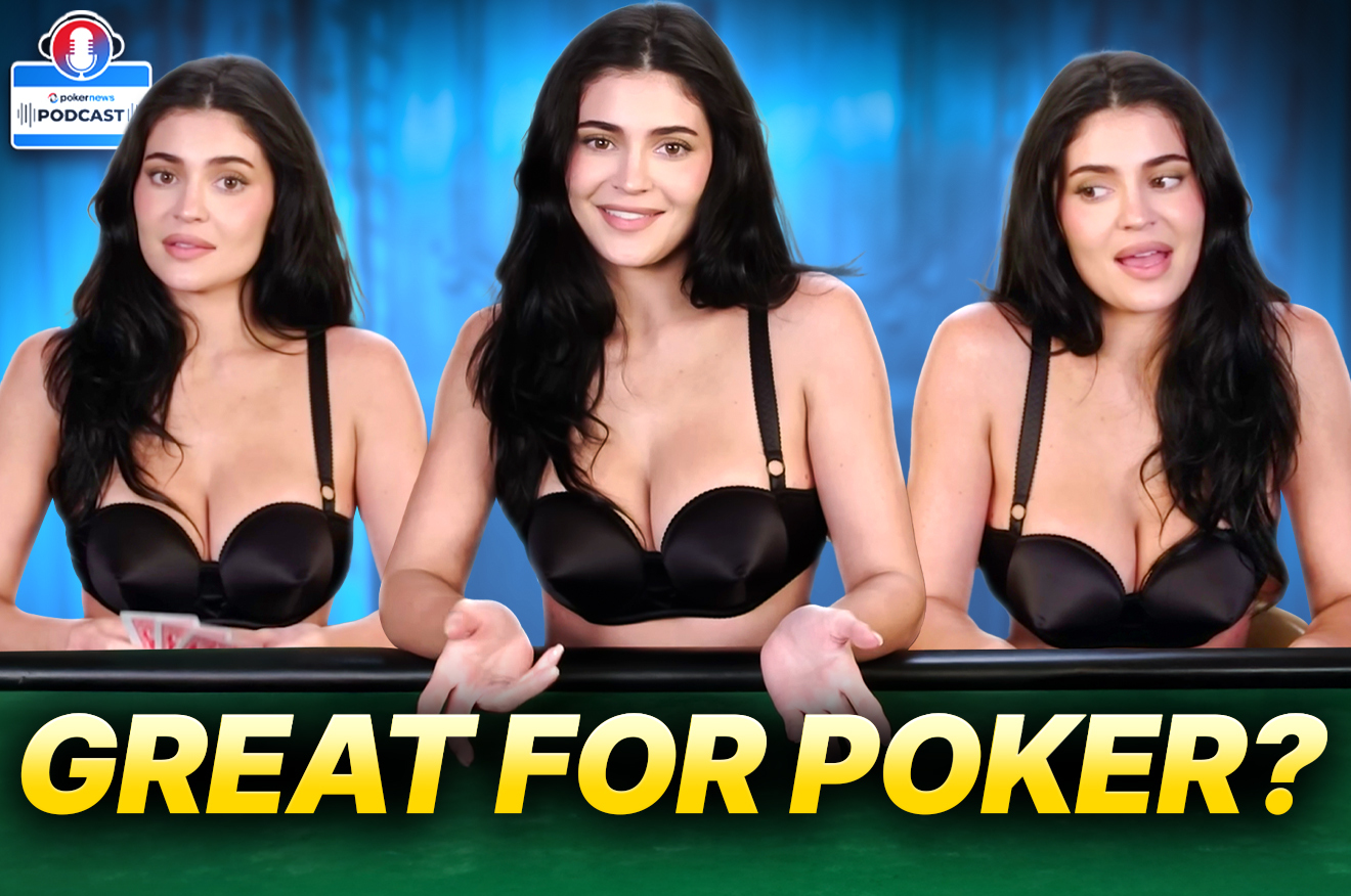 Here's why Kylie Jenner is GREAT for Poker | PokerNews Podcast #947