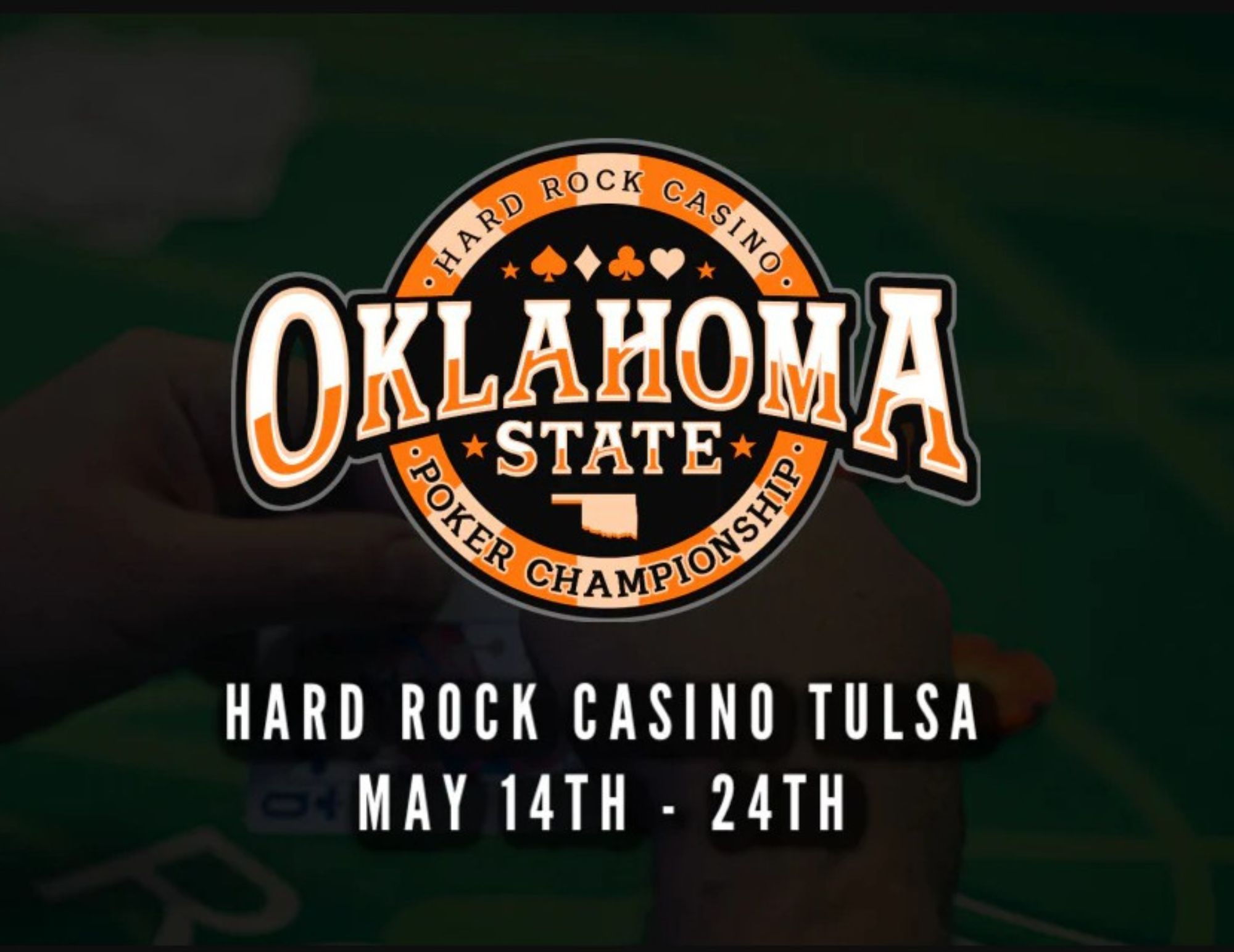 The Oklahoma State Poker Championship at Hard Rock Starts May 14