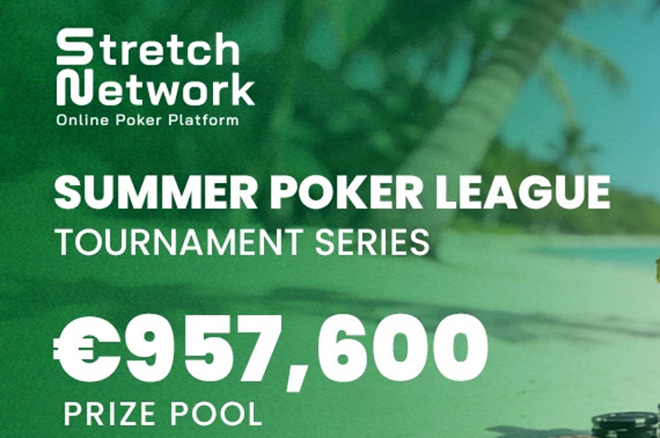 Over €950,000 Guaranteed During the Stretch Network Summer Poker League