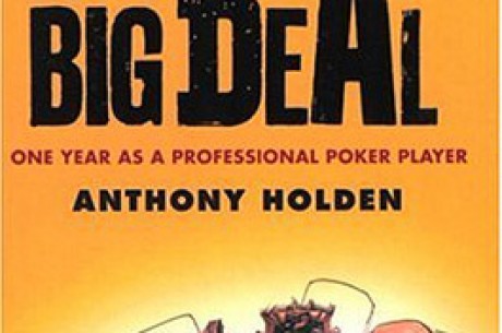 Bigger Deal: A Year Inside the Poker Boom by Anthony Holden