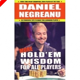 Livre Poker - Daniel Negreanu : 'More Hold'em Wisdom for All Players'