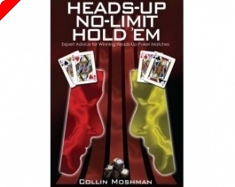Recensione Libri di Poker: 'Heads-Up No-Limit Hold'em' di Collin Moshman