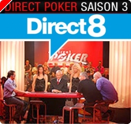 Poker on TV : Direct Poker Saison 3 sur Direct 8