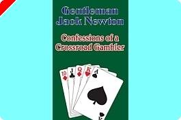 Recensione Libri di Poker: 'Confessions of a Crossroad Gambler' di Jack Newton