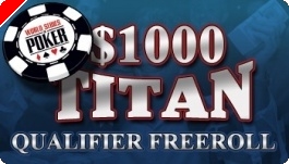 Titan Poker Super satellites *gratuits* Pokernews  tous les mardis