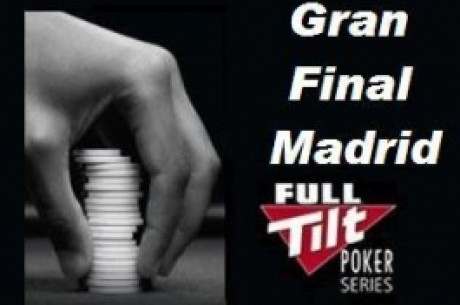 Full Tilt Series of Poker - Gran final Madrid - Resumen de los días 1 y 2