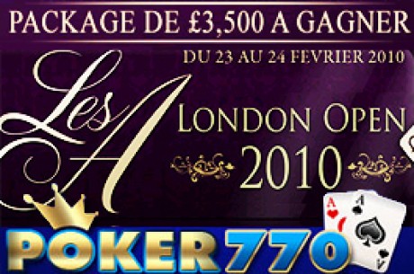 Poker770 : packages à 3.500$ pour le A London Open 2010