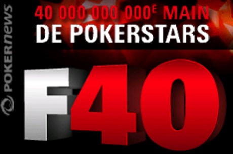 Pokerstars - La promotion 'F40' pour fêter 40 milliards de mains