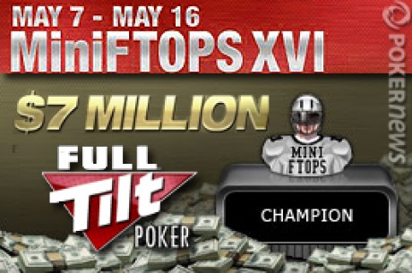 Full Tilt Poker : derniers tournois MiniFTOPS XVI ce week-end (15-16 mai)