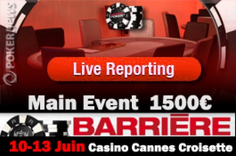 Main Event 1500€ au Barrière Cannes Croisette dès 21h (Reportage poker live)