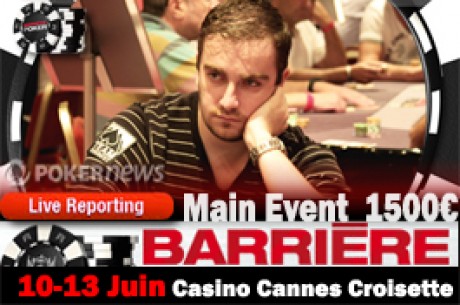 Main Event Barrière Cannes : Poker Deepstack sur la Croisette (Jour 1)