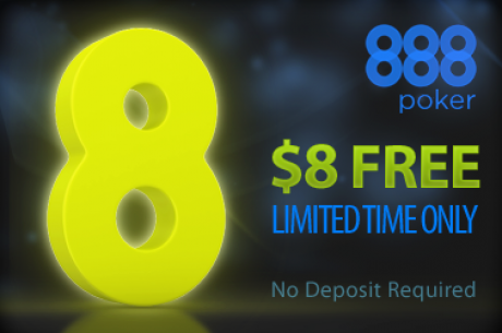 Free $8 Bonus from 888 Poker for the Next Two Weeks Only - No Deposit Needed