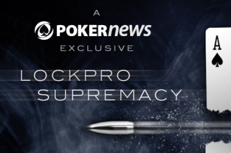 $40,000 Lock Pro Supremacy: 4 Freerolls Exclusivos de $10,000 - $7,500 em Premiações e $2,500...